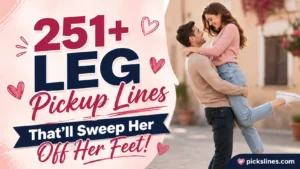 Leg Pickup Lines