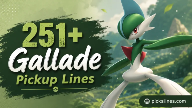 Gallade Pickup Lines