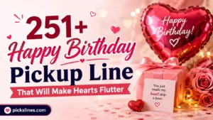 Happy Birthday Pickup Line