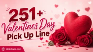 Valentines Day Pick Up Line